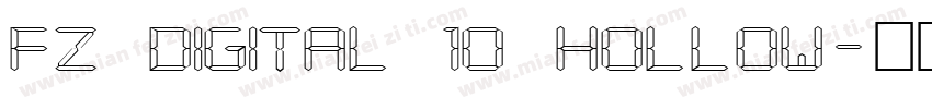 FZ DIGITAL 10 HOLLOW字体转换